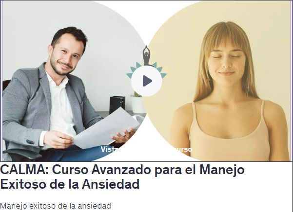 CALMA: Curso Avanzado para el Manejo Exitoso de la Ansiedad