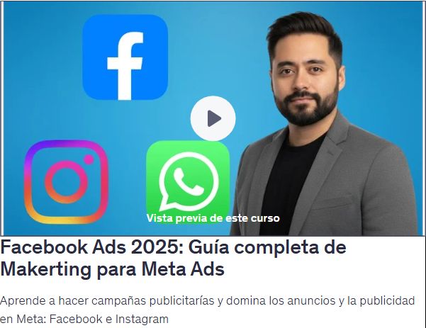 Facebook Ads 2025: Guía completa de Makerting para Meta Ads