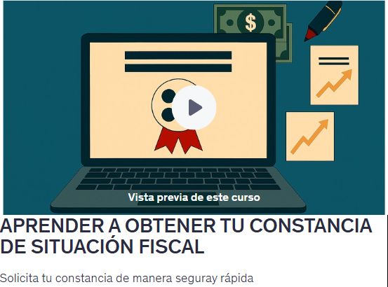 APRENDER A OBTENER TU CONSTANCIA DE SITUACIÓN FISCAL