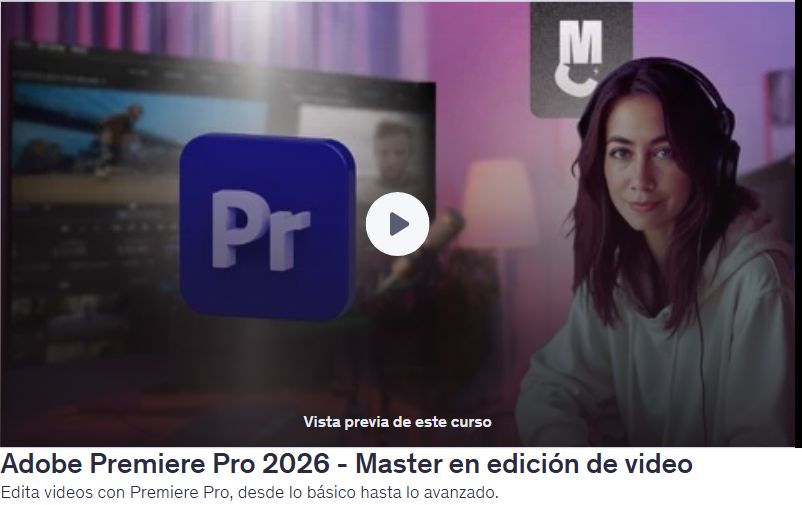Adobe Premiere Pro 2026 - Master en edición de video