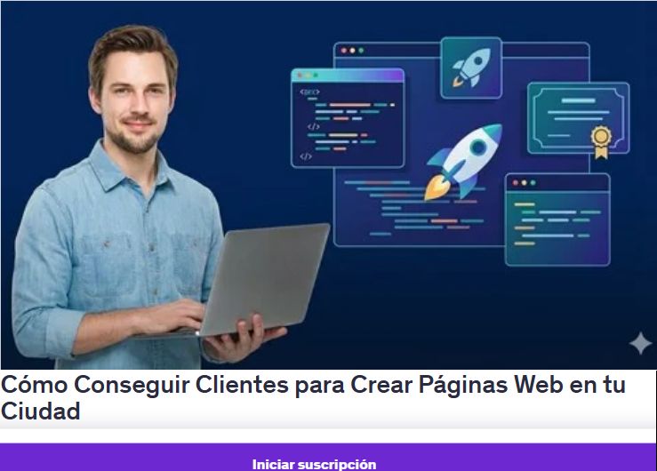 Cómo Conseguir Clientes para Crear Páginas Web en tu Ciudad