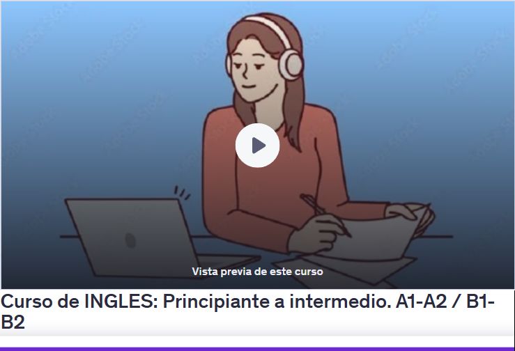 Curso de INGLES: Principiante a intermedio. A1-A2 / B1-B2