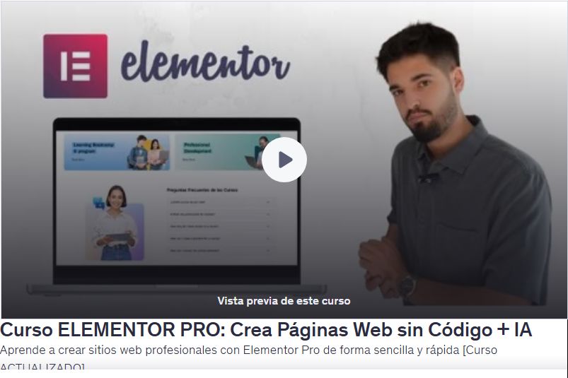 Curso ELEMENTOR PRO: Crea Páginas Web sin Código + IAAprende a crear sitios web profesionales con Elementor Pro de forma sencilla y rápida [Curso ACTUALIZADO]Gratis