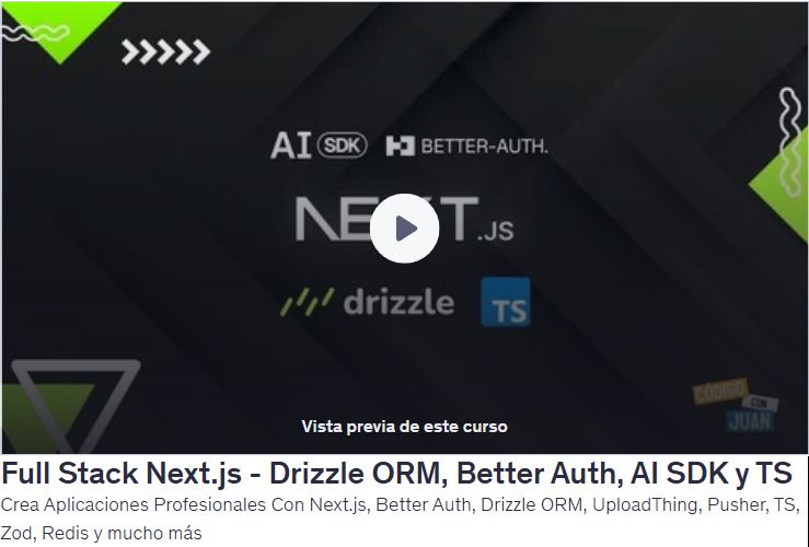Full Stack Next.js - Drizzle ORM, Better Auth, AI SDK y TS