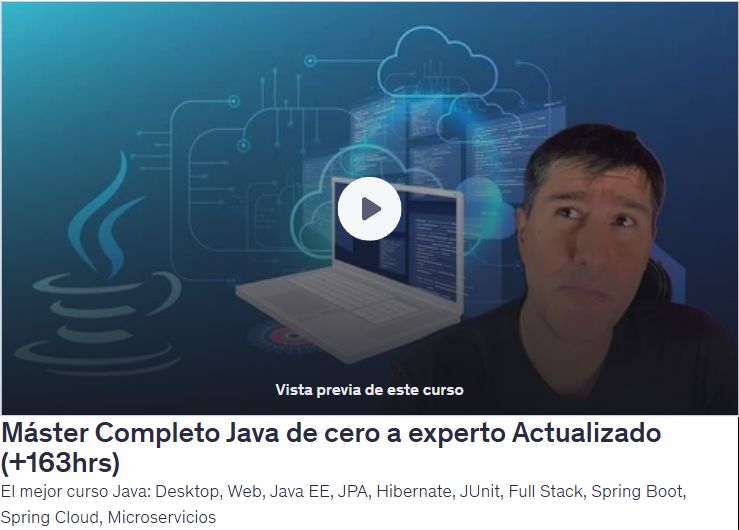 Máster Completo Java de cero a experto Actualizado (+163hrs)
