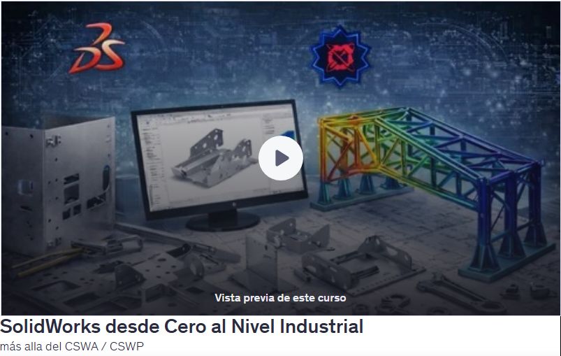 SolidWorks desde Cero al Nivel Industrial más alla del CSWA / CSWP