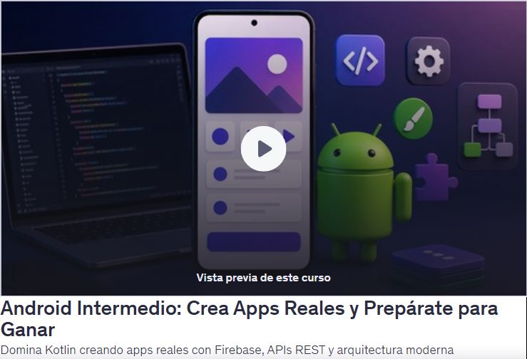 Android Intermedio: Crea Apps Reales y Prepárate para Ganar