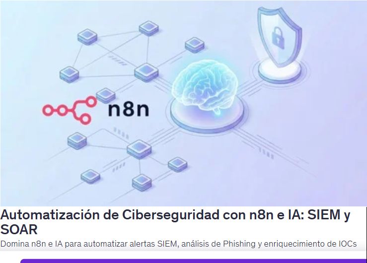 Automatización de Ciberseguridad con n8n e IA: SIEM y SOAR