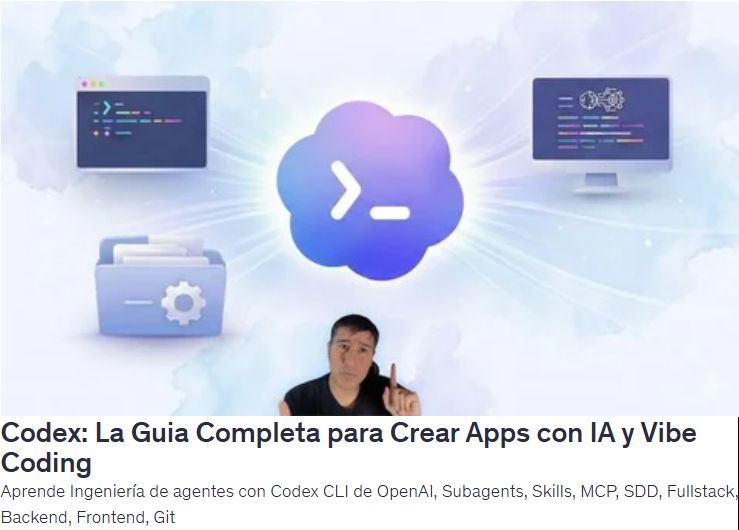 Codex: La Guia Completa para Crear Apps con IA y Vibe Coding