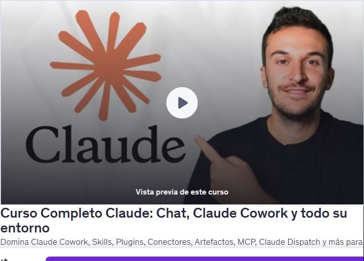 Curso Completo Claude: Chat, Claude Cowork y todo su entorno