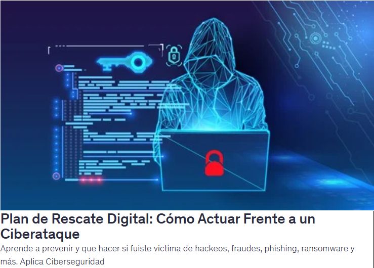 Plan de Rescate Digital: Cómo Actuar Frente a un Ciberataque