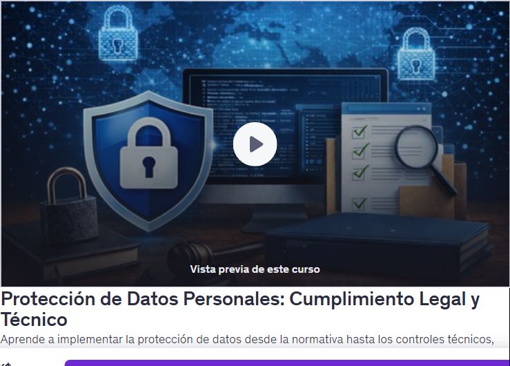 Protección de Datos Personales: Cumplimiento Legal y Técnico