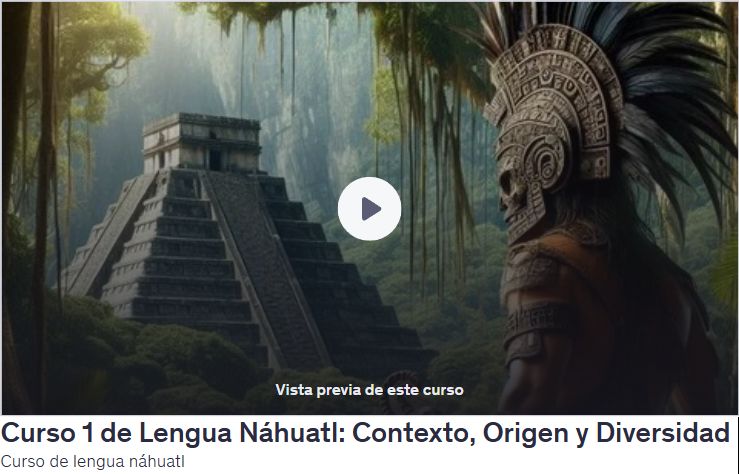 Curso 1 de Lengua Náhuatl: Contexto, Origen y Diversidad