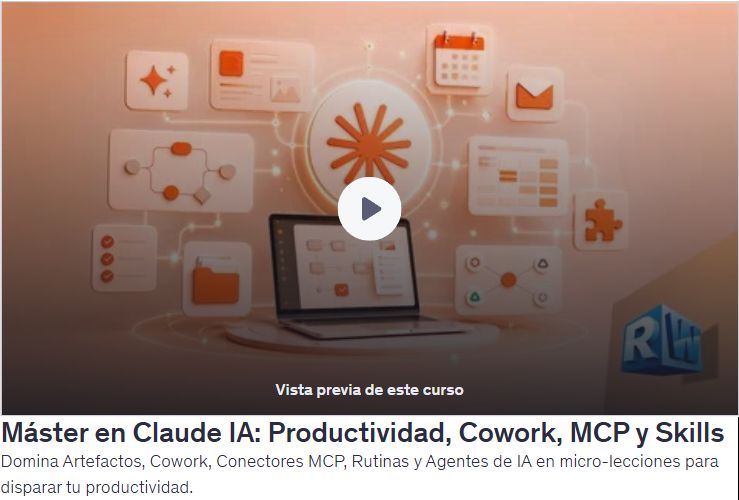 Máster en Claude IA: Productividad, Cowork, MCP y Skills
