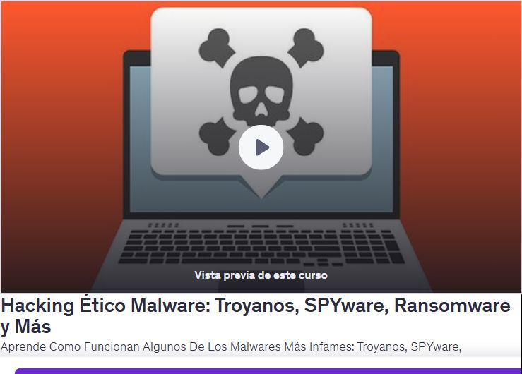 Hacking Ético Malware: Troyanos, SPYware, Ransomware y Más