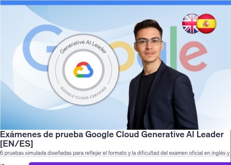 Exámenes de prueba Google Cloud Generative AI Leader [EN/ES]