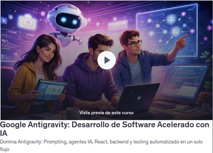 Google Antigravity: Desarrollo de Software Acelerado con IA