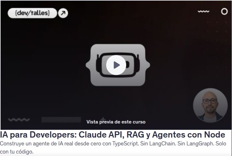 IA para Developers: Claude API, RAG y Agentes con Node