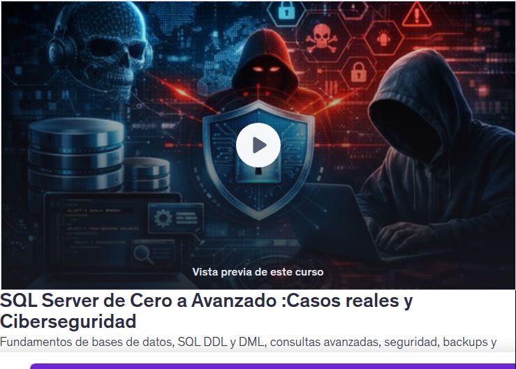 SQL Server de Cero a Avanzado: Casos reales y Ciberseguridad