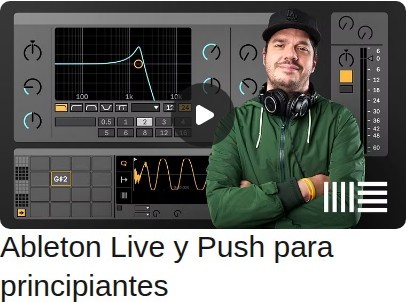 Ableton Live y Push para principiantes