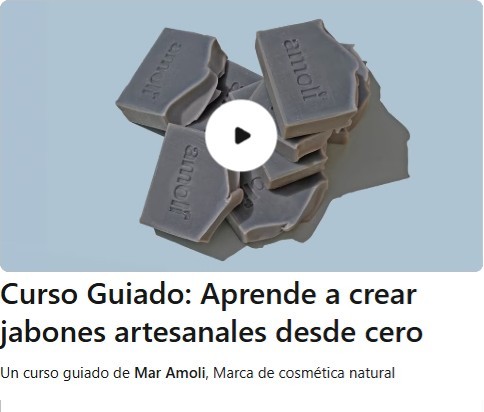 Curso Guiado: Aprende a crear jabones artesanales desde cero
