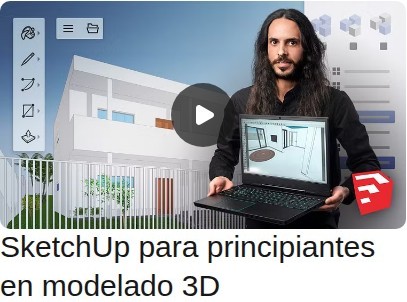 SketchUp para principiantes en modelado 3D