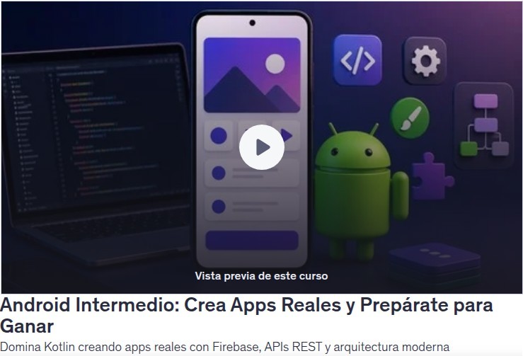 Android Intermedio: Crea Apps Reales y Prepárate para Ganar