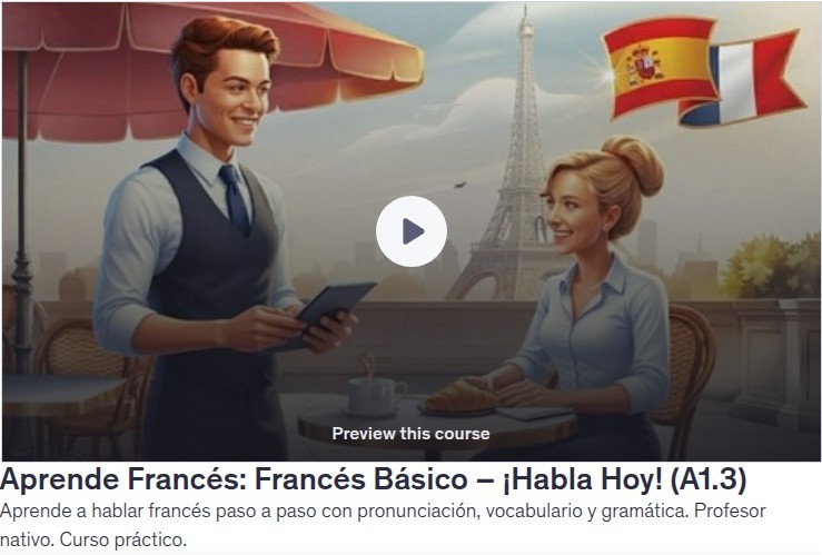 Aprende Francés: Francés Básico – ¡Habla Hoy! (A1.3)