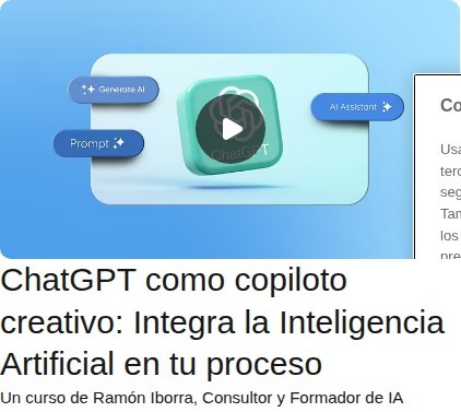 ChatGPT como copiloto creativo: Integra la Inteligencia Artificial en tu proceso