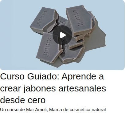 Curso Guiado: Aprende a crear jabones artesanales desde cero