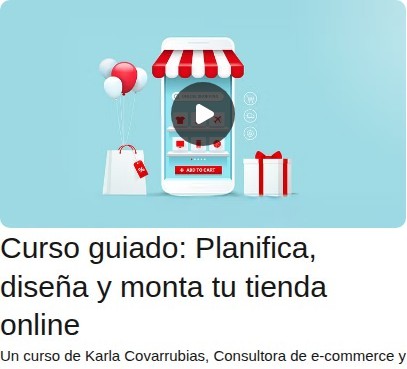 Curso guiado: Planifica, diseña y monta tu tienda online