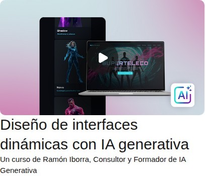 Diseño de interfaces dinámicas con IA generativa