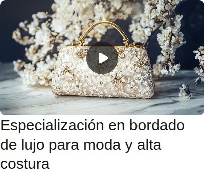 Especialización en bordado de lujo para moda y alta costura