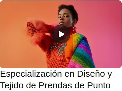 Especialización en Diseño y Tejido de Prendas de Punto
