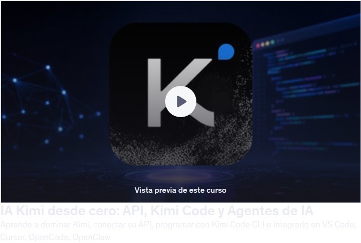 IA Kimi desde cero: API, Kimi Code y Agentes de IA