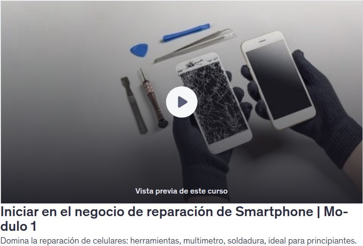 Iniciar en el negocio de reparación de Smartphone | Modulo 1