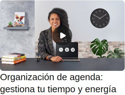 Organización de agenda: gestiona tu tiempo y energía