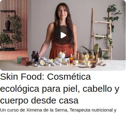 Skin Food: Cosmética ecológica para piel, cabello y cuerpo desde casa